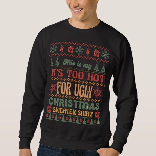 Spaß Weihnachts-Kleid: Zu heiß für Ugly Sweaters! Sweatshirt (Vorderseite)