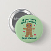 Spaß "Wenn du nicht die Hitze nehmen kannst" Lebku Button (Vorne & Hinten)