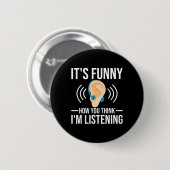 Spaß, wie Sie denken Deaf Deaf Bewusstsein Button (Vorne & Hinten)