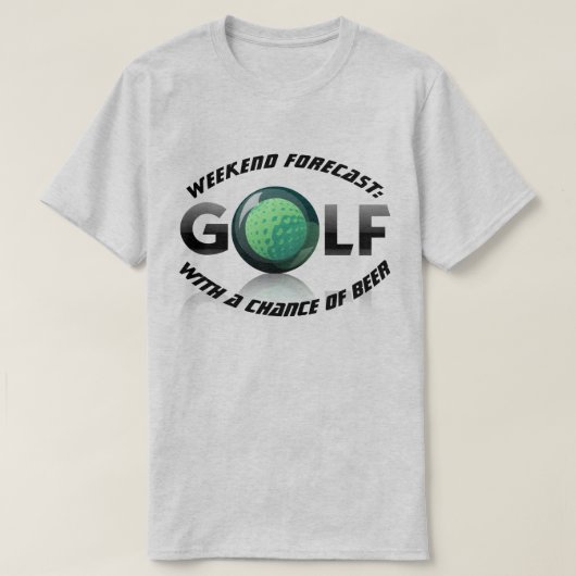 Spaß-"Wochenende prognostiziert: Golf mit einer T-Shirt (Design vorne)