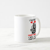 Spaß Zitat, das ich leide von Chs Ich werde den Mi Kaffeetasse (VorderseiteRechts)