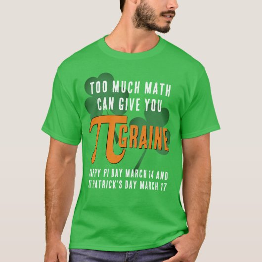 Spaß zu viel Pi Day St Patrick's Day T-Shirt (Vorderseite)