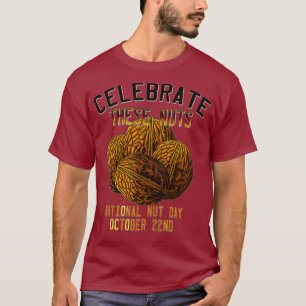 Spaß zum nationalen Nut Day feiert diese Nuts T-Shirt