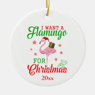 Spaßig Süß "Ich Will Einen Flamingo Zu Weihnachten Keramik Ornament