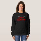 Spaßiges Pickleball Ich habe ein Dinking-Problem Sweatshirt (Vorne ganz)