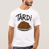 Spät T-Shirt (Vorderseite)