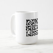 Späte Motivierend Zitate nie sagen Kaffeetasse (Vorderseite Links)