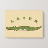 Später Alligator-Knopf - Lustiger Alligator-Abschi Button (Vorderseite)
