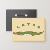 Später Alligator-Knopf - Lustiger Alligator-Abschi Button (Vorderseite/Rückseite)