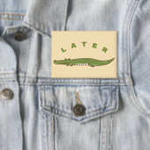 Später Alligator-Knopf - Lustiger Alligator-Abschi Button (Insitu)