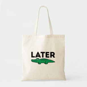 Später Alligator Lustiger Gator Tier Pun Herren Tragetasche
