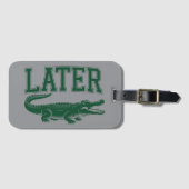 Später Alligator Lustiger Gator-Witz Spruch  Gepäckanhänger (Vorderseite (Horizontal))