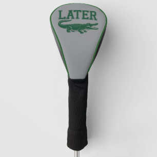 Später Alligator Lustiger Gator-Witz Spruch  Golf Headcover