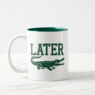 Später Alligator Lustiger Gator-Witz Spruch  Zweifarbige Tasse