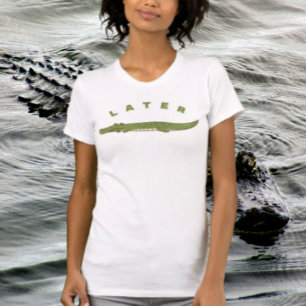 Später Alligator Lustiges T-Shirt – Cool Gator