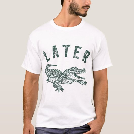 Später Gator Alligator Offensive Krokodile T-Shirt (Vorderseite)