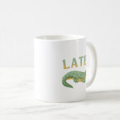 Später Gator Funny Alligator Sarcastic Crocodile Kaffeetasse (VorderseiteRechts)