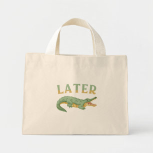 Später Gator Funny Alligator Sarcastic Crocodile Mini Stoffbeutel