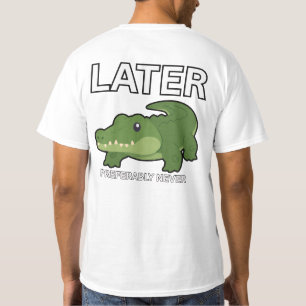 Später Lustiges Süßes Alligator T-Shirt