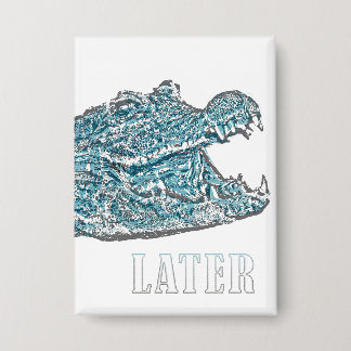 Spätere Alligator Button