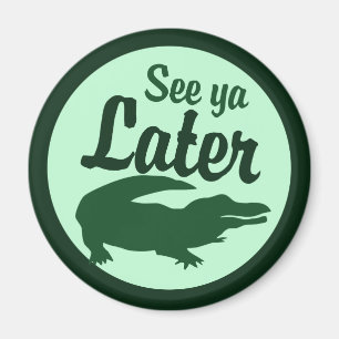 Spätere Alligator Magnet