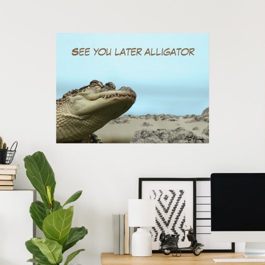 Spätere Alligator sehen Poster (Heimbüro)