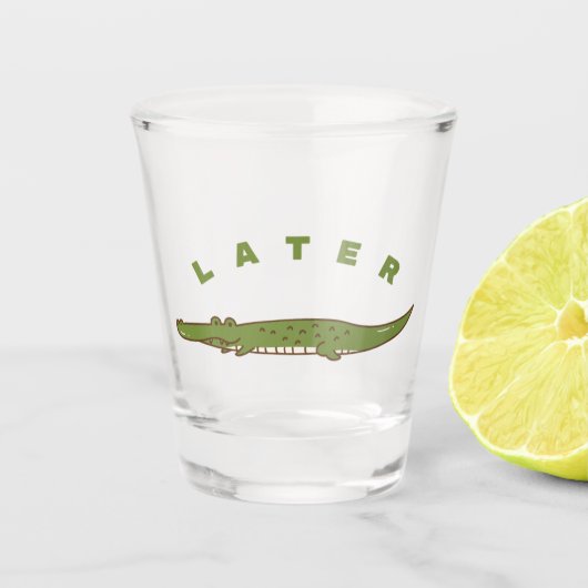 Spätere Alligator Shootglas - Spaß Abschiedsdesign Schnapsglas (Vorderseite)