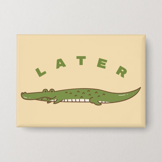 Spätere Alligator Taste - Fun Alligator Abschied Button (Vorderseite)