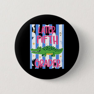 Späterer Fünftklässler Süßer Alligator Späterer Ga Button
