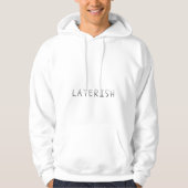 Späterish Hoodie (Vorderseite)