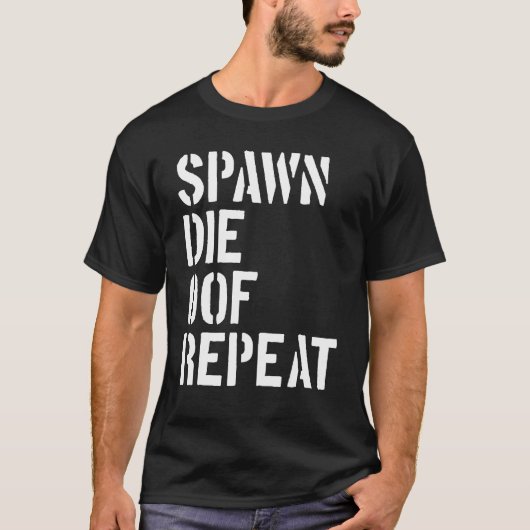 Spawn Die of Repeat Gamer Video Game Noob T-Shirt (Vorderseite)