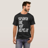 Spawn Die of Repeat Gamer Video Game Noob T-Shirt (Vorne ganz)