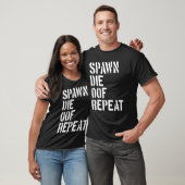 Spawn Die of Repeat Gamer Video Game Noob T-Shirt (Unisex)