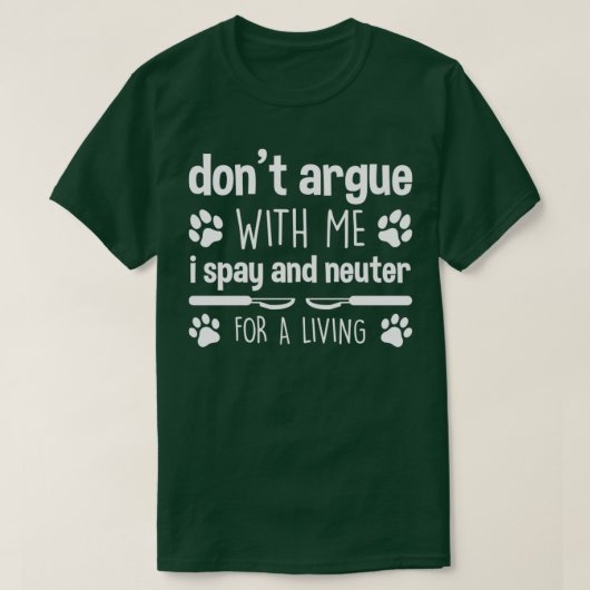 Spay and Neuter for a Living Funny Veterinarian Lo T-Shirt (Design vorne)