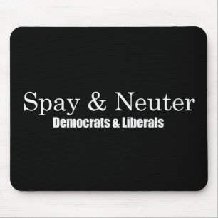 Spay und neutralisieren Sie Liberal-Autoaufkleber Mousepad