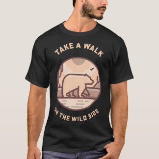 Spazieren Sie auf der wilden Seite T-Shirt