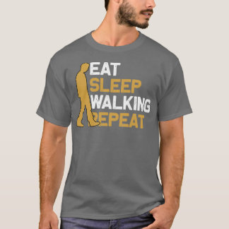 Spaziergang essen Schlaf T-Shirt
