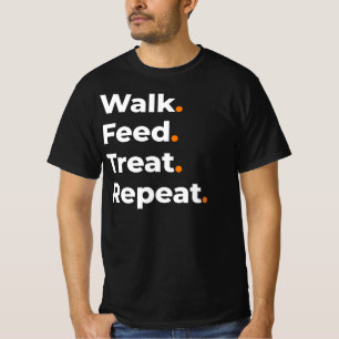 Spaziergang Füttern Behandeln Wiederholen Hundelie T-Shirt