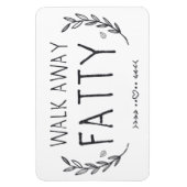 Spaziergang weg Fatty Kühlschrank Magnet (Vertikal)