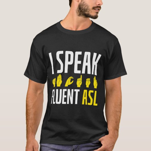 Speak Fluent Asl Fun Deaf T-Shirt (Vorderseite)