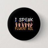 Speak Fluent Asl - Signage Language Deaf Awareness Button (Vorderseite)