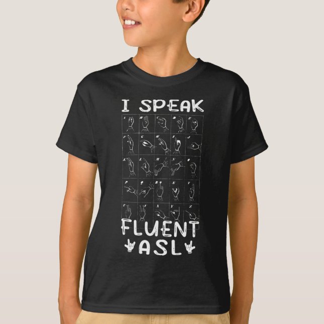 Speak Fluent Asl - Signage Language Deaf Awareness T-Shirt (Vorderseite)