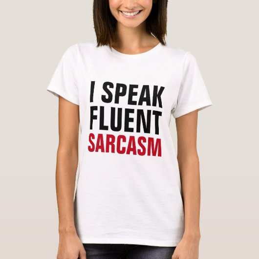 Speak Fluent Sarcasm T-Shirt (Vorderseite)