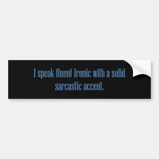 Speak Ironic Sarcastic Accent Autoaufkleber (Vorne)