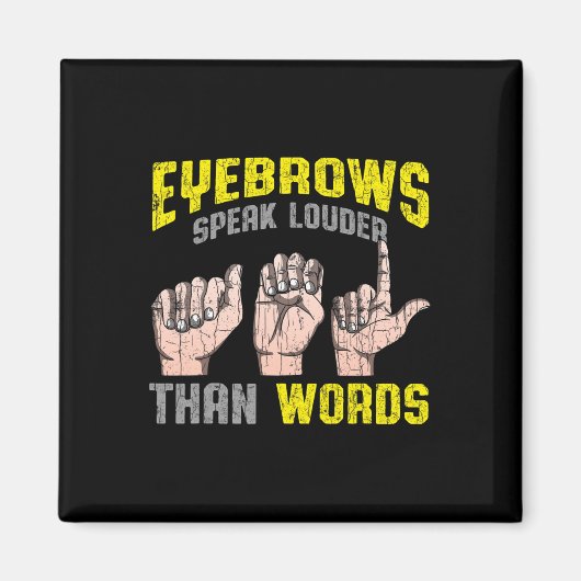 Speak lauter als Worte Taube Awareness Asl Fun Gif Magnet (Vorne)