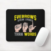 Speak lauter als Worte Taube Awareness Asl Fun Gif Mousepad (Mit Mouse)