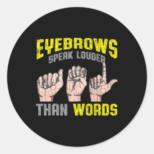 Speak lauter als Worte Taube Awareness Asl Fun Gif Runder Aufkleber