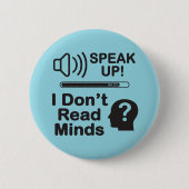Speak Up – I Don’t Read Minds Funny Communication Button (Vorderseite)