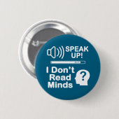 Speak Up – I Don’t Read Minds Funny Communication  Button (Vorne & Hinten)