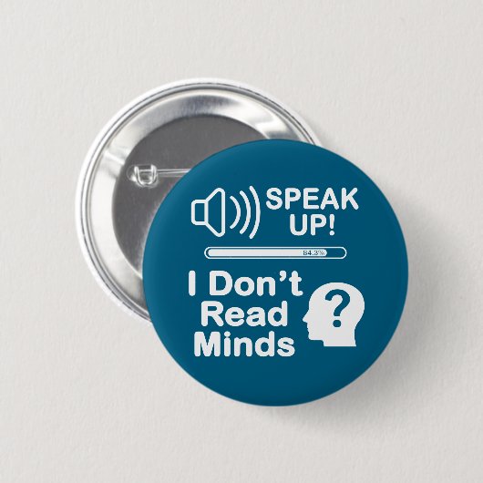 Speak Up – I Don’t Read Minds Funny Communication  Button (Vorne & Hinten)